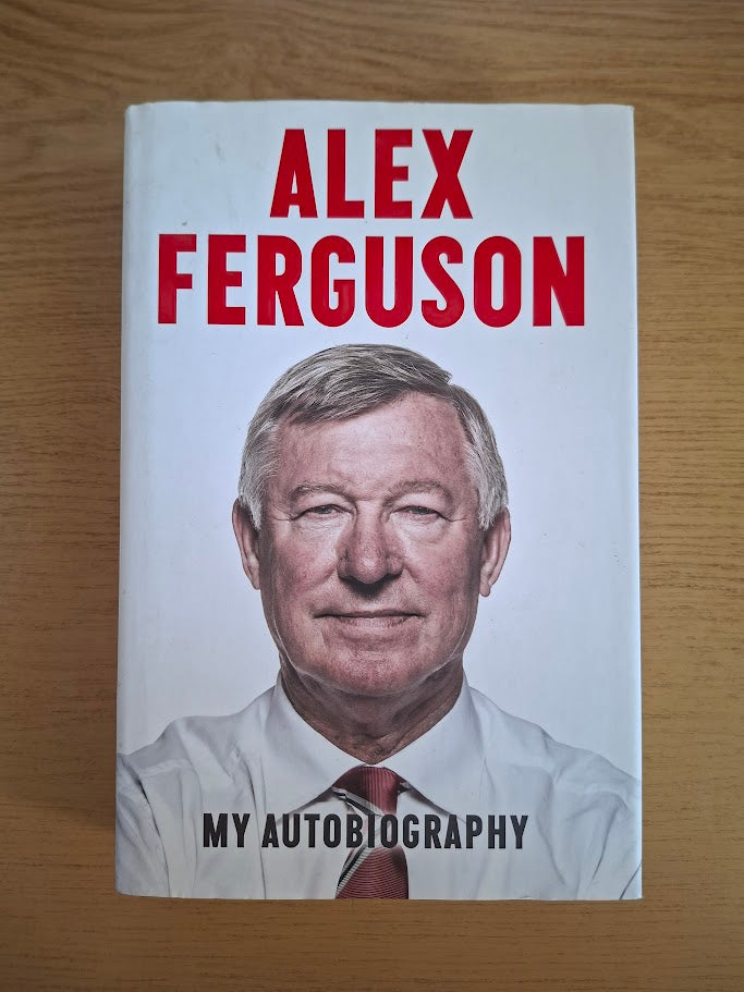 Alex Ferguson: My Autobiography – Sir Alex Ferguson (Second Hand Book)