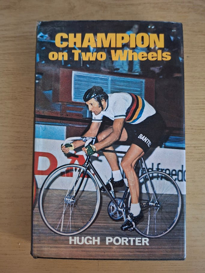 Champion on Two Wheels – Hugh Porter (Second Hand Book)