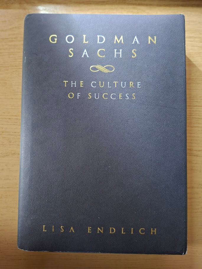 Goldman Sachs: The Culture of Success - Lisa J. Endlich (Second Hand Book)