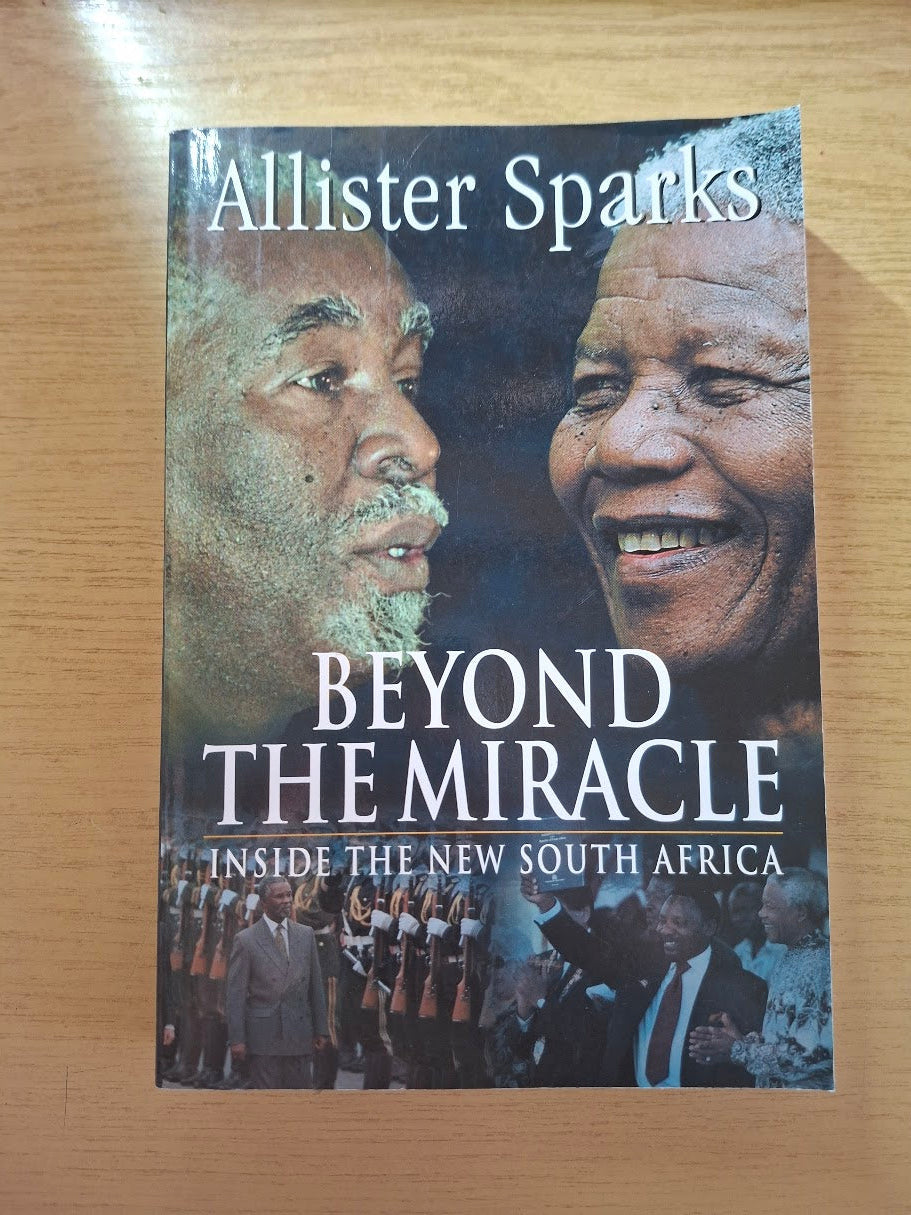 Beyond the Miracle: Inside the New South Africa by Allister Sparks (Second Hand Book)
