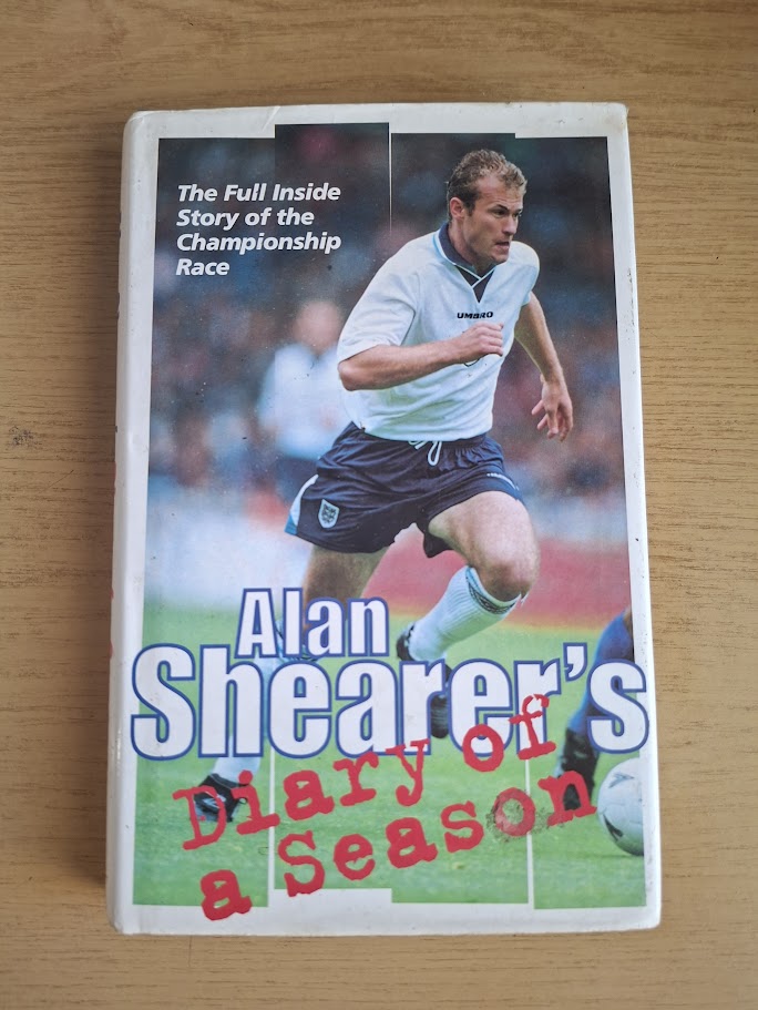 Diary of a Season: Behind the Scenes with England's Player of the Year by Alan Shearer (Second Hand Hardcover)