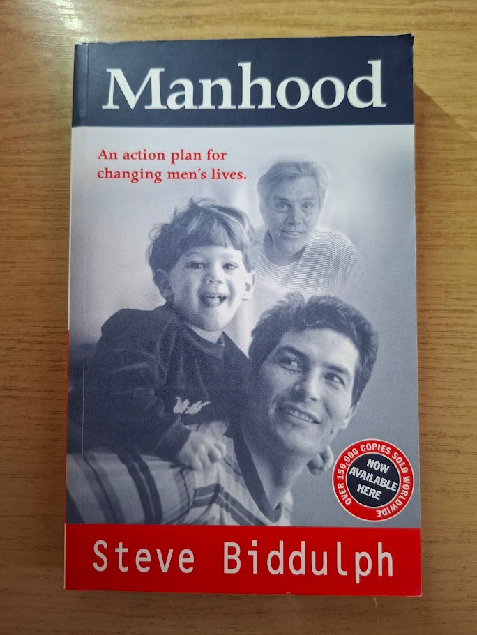 Manhood: An Action Plan for Changing Men's Lives by Steve Biddulph (Second Hand Paperback)