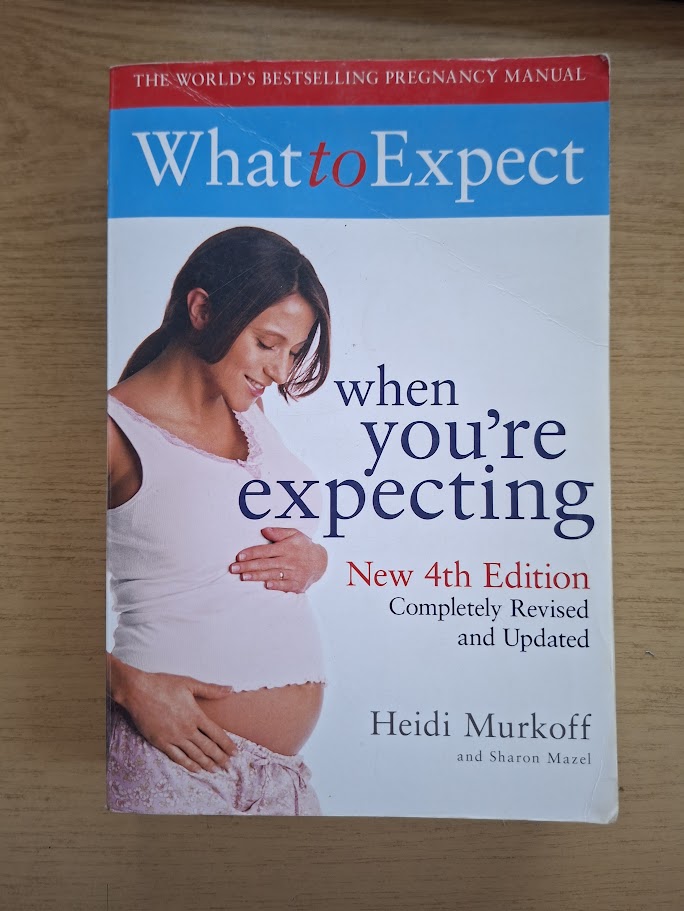 What to Expect When You're Expecting – Heidi Murkoff & Sharon Mazel (4th Edition, 2009 Paperback)