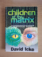 Children of the Matrix – David Icke (2001 Bridge of Love Paperback)