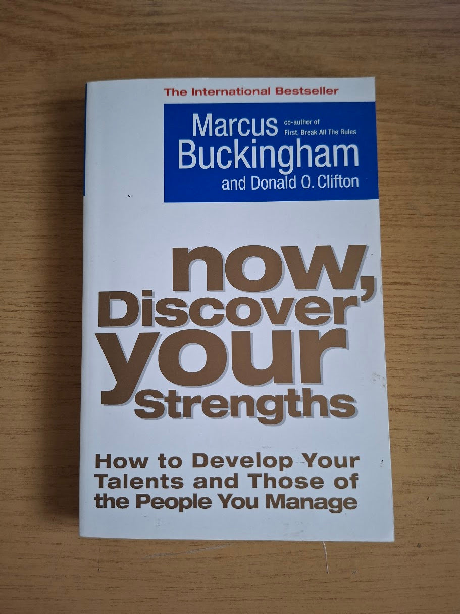 Now, Discover Your Strengths – Marcus Buckingham & Donald O. Clifton (2005 Pocket Books Paperback)