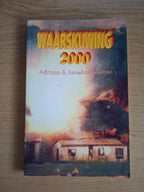 Waarskuwing 2000 – Adriaan Snyman & Annelize Snyman (1999 Vaandel-uitgewers Paperback)