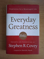 Everyday Greatness: Inspiration for a Meaningful Life – Stephen R. Covey & David K. Hatch (2006 Hardcover)
