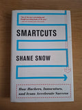 Smartcuts: How Hackers, Innovators, and Icons Accelerate Success – Shane Snow (2014 HarperBusiness Hardcover)