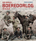 Die Anglo-Boereoorlog In Kleur, Vol 2 - Le Roux,T - (New Copy)