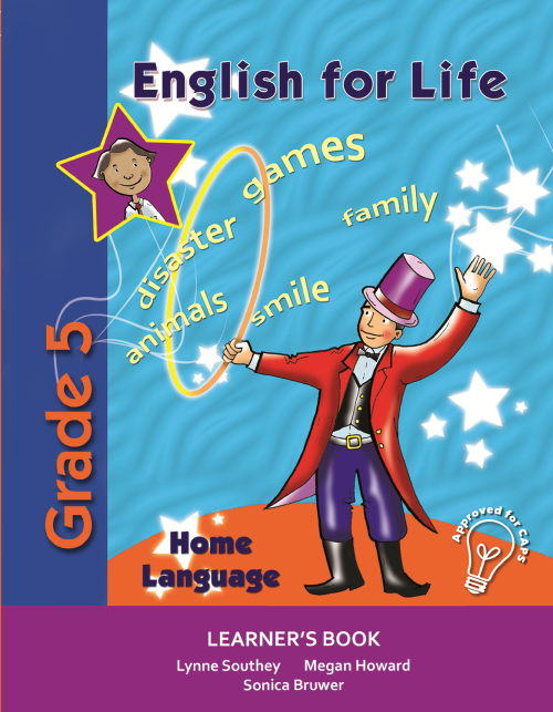 English for Life – An integrated language text Home Language Learner’s Book Gr. 5 ISBN/SKU: 9781770023758