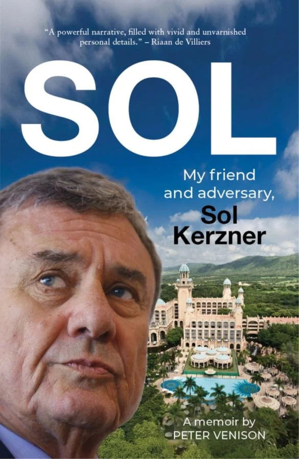 Sol: The Inside Story of Sol Kerzner - Peter Venison (New Book)