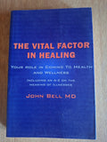 📘 The Vital Factor in Healing – John Bell MD (Signed Copy) (Second-Hand)