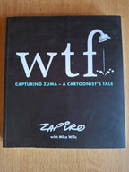 📘 WTF: Capturing Zuma – A Cartoonist’s Tale (Signed Copy) by Zapiro with Mike Wills (Second-Hand)