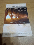 Beginning Contemplative Prayer: Out of Chaos Into Quiet (Second-Hand)