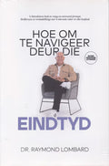 Hoe Om Te Navigeer Deur Die Eindtyd - Lombard,R - (New Copy)