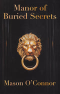 Manor Of Buried Secrets - O'Connor,M - (New Copy)