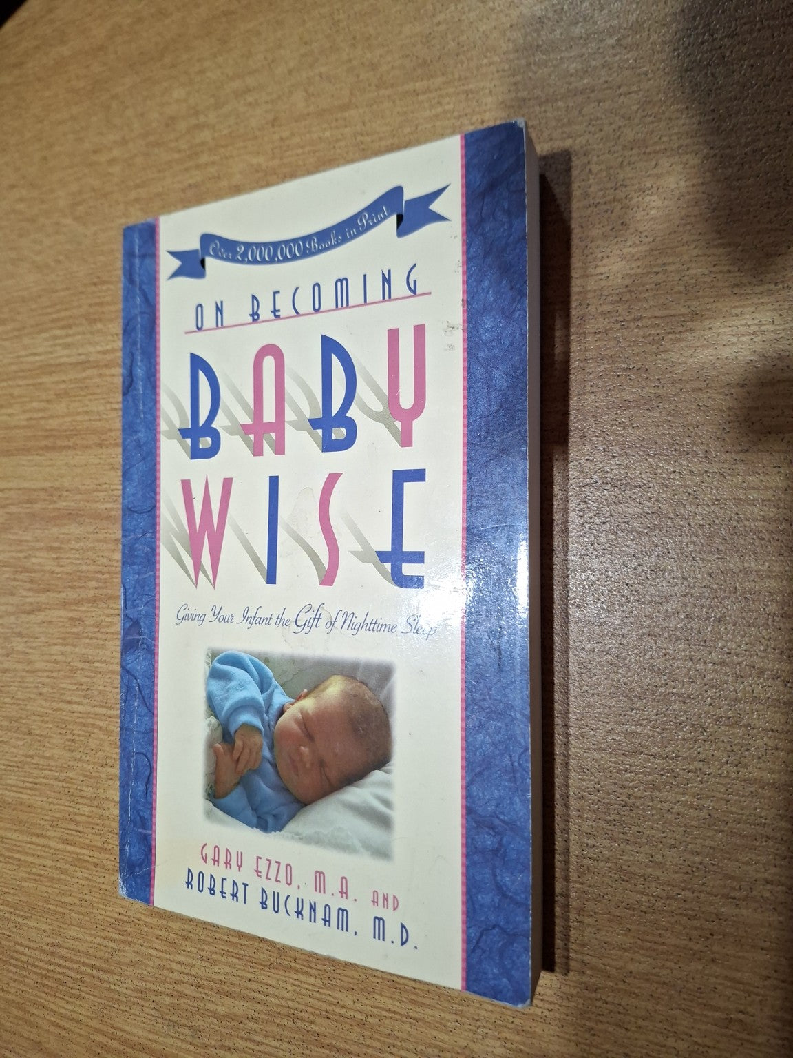 On Becoming Babywise — Gary Ezzo, M.A. and Robert Bucknam, M.D. (Second-Hand)