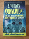 Unholy Communion: The Alien Abduction Phenomenon, Where It Originates and How It Stops – Second-Hand (Copy)
