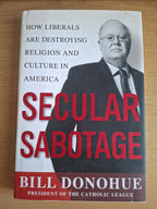 Secular Sabotage – Bill Donohue – Second-Hand