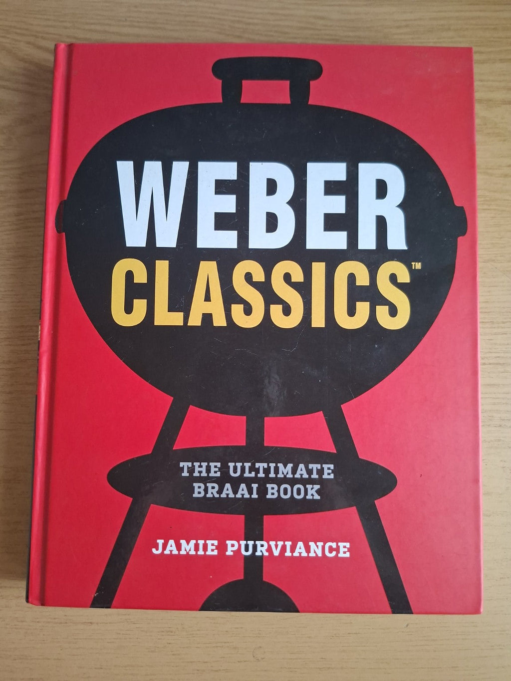 Weber Classics – The Ultimate Braai Book – Jamie Purviance (Second-Hand)