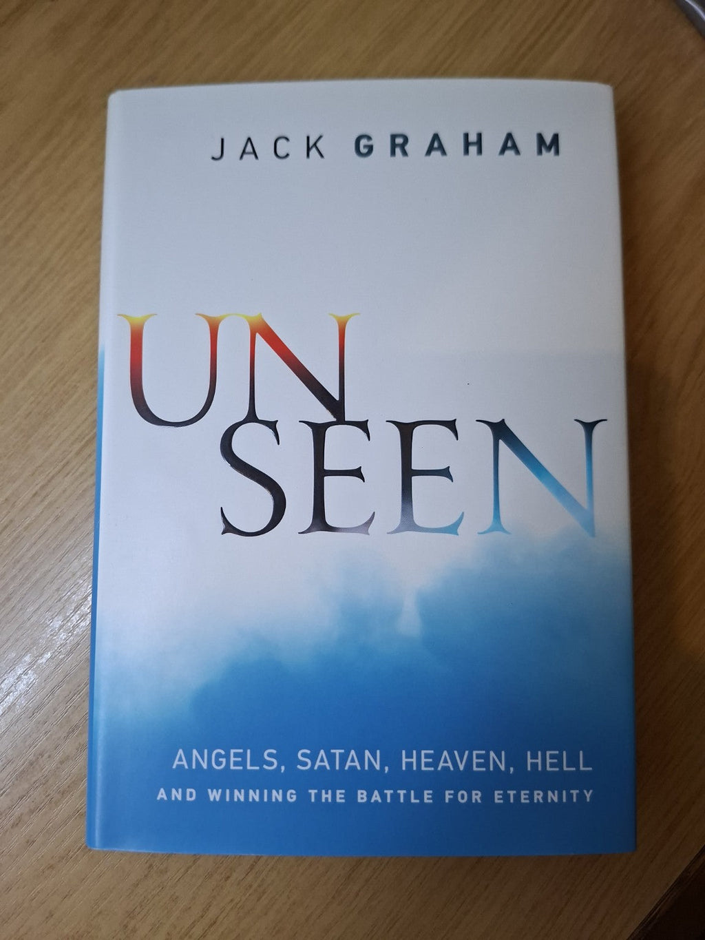 Unseen: Angels, Satan, Heaven, Hell, and Winning the Battle for Eternity (Second-Hand)