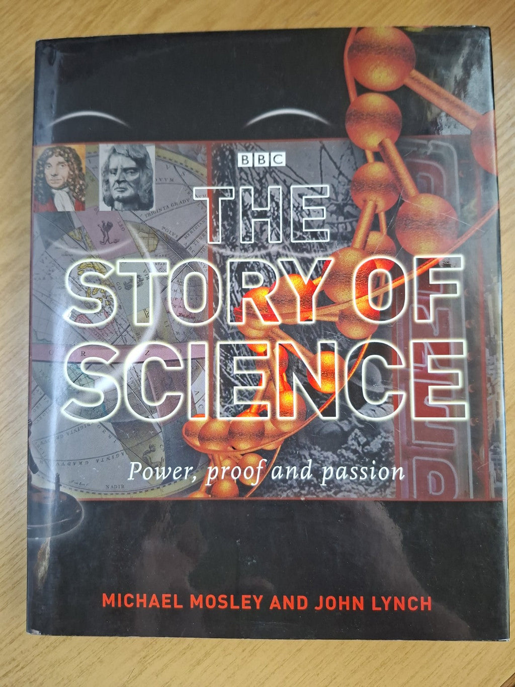 The Story of Science: Power, Proof and Passion – Michael Mosley & John Lynch (Second-Hand)