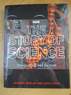 The Story of Science: Power, Proof and Passion – Michael Mosley & John Lynch (Second-Hand)