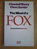 The Mind of a Fox: Scenario Planning in Action (Second-Hand)