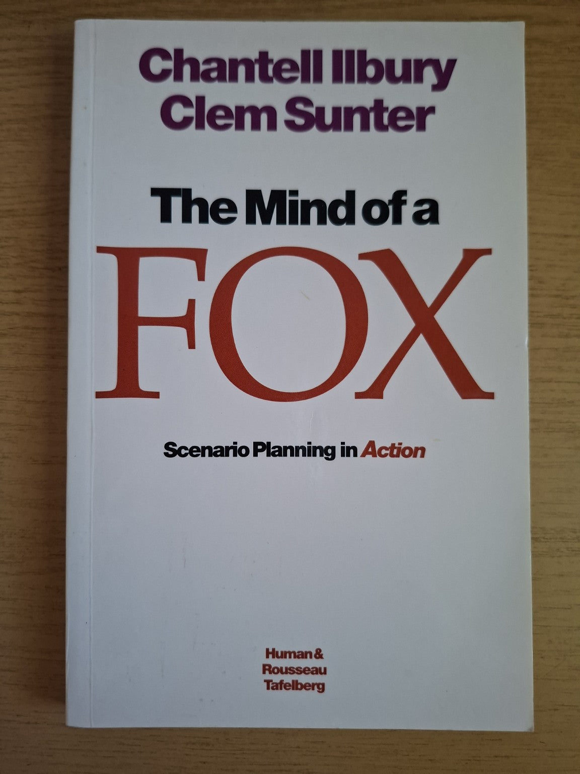 The Mind of a Fox: Scenario Planning in Action (Second-Hand)