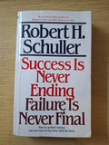 Success Is Never Ending, Failure Is Never Final (Second-Hand)