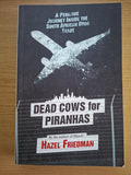 Dead Cows for Piranhas – Hazel Friedman (Second-Hand)