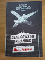 Dead Cows for Piranhas – Hazel Friedman (Second-Hand)