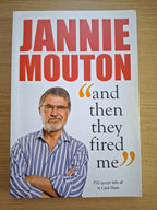 “And Then They Fired Me” – Jannie Mouton (Second-Hand)<