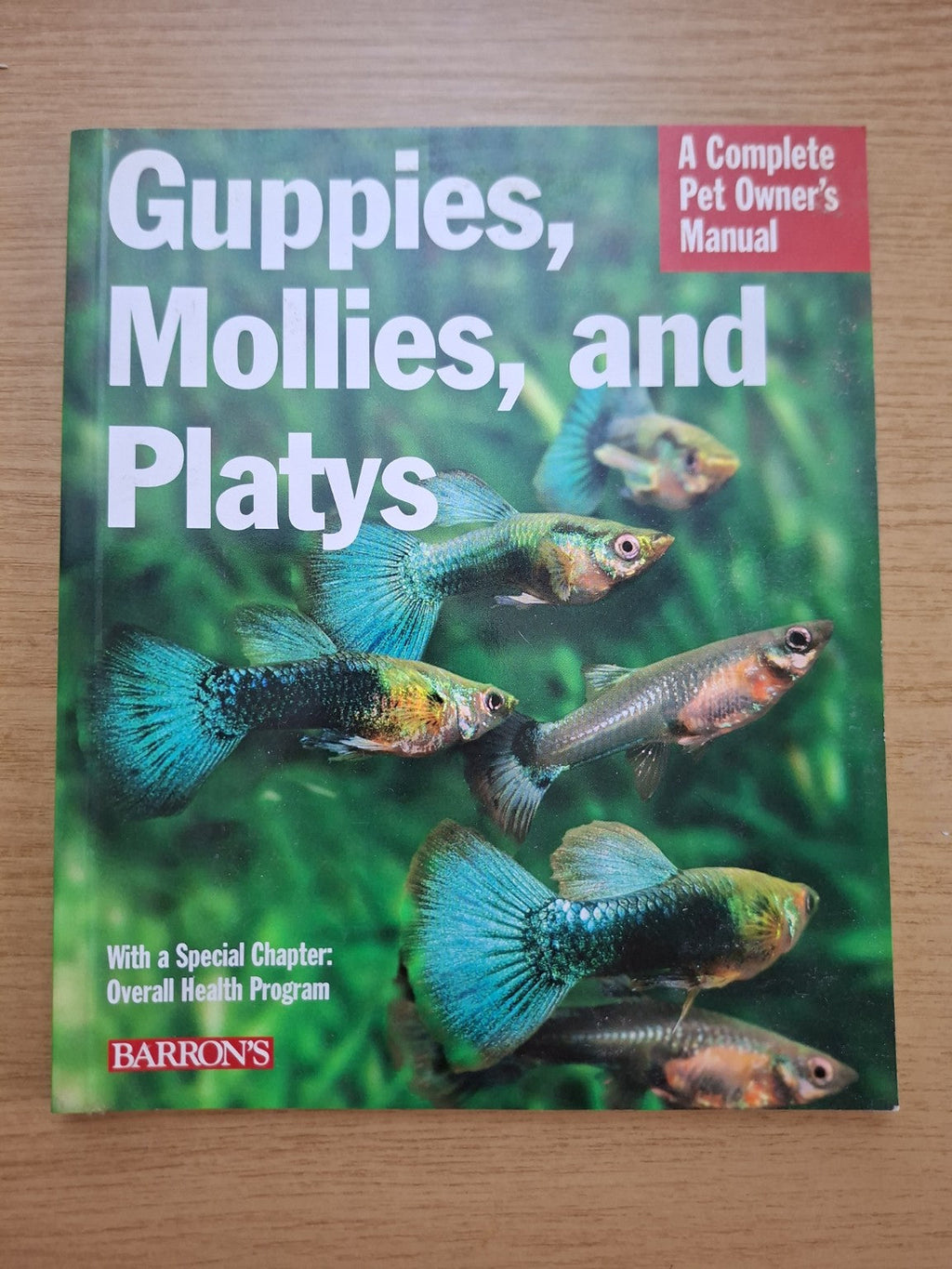 Guppies, Mollies, and Platys – A Complete Pet Owner’s Manual (Second-Hand)