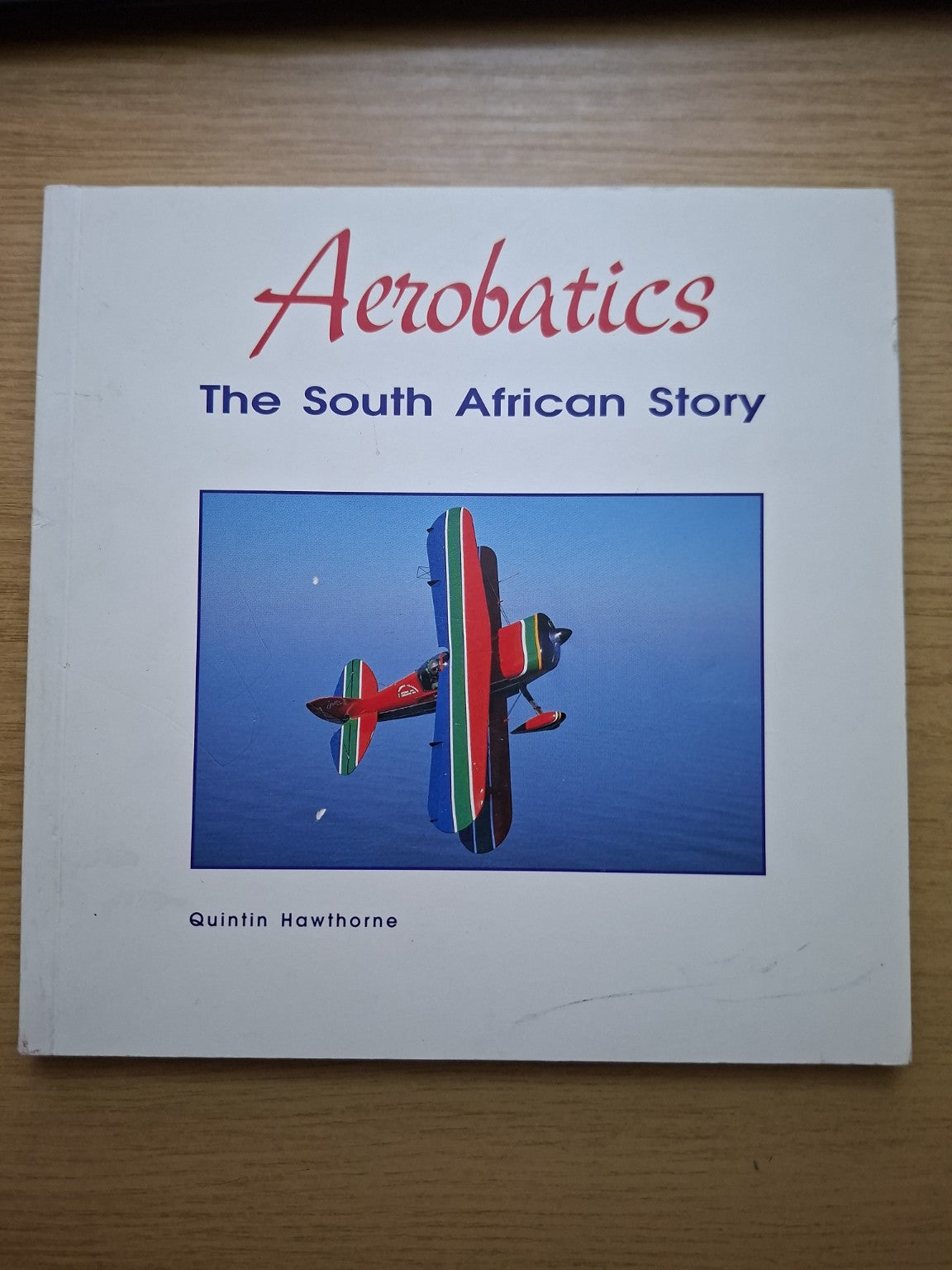 Aerobatics: The South African Story – Quintin Hawthorne (Second-Hand)