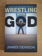 Wrestling with God – James Denison (Second-Hand)