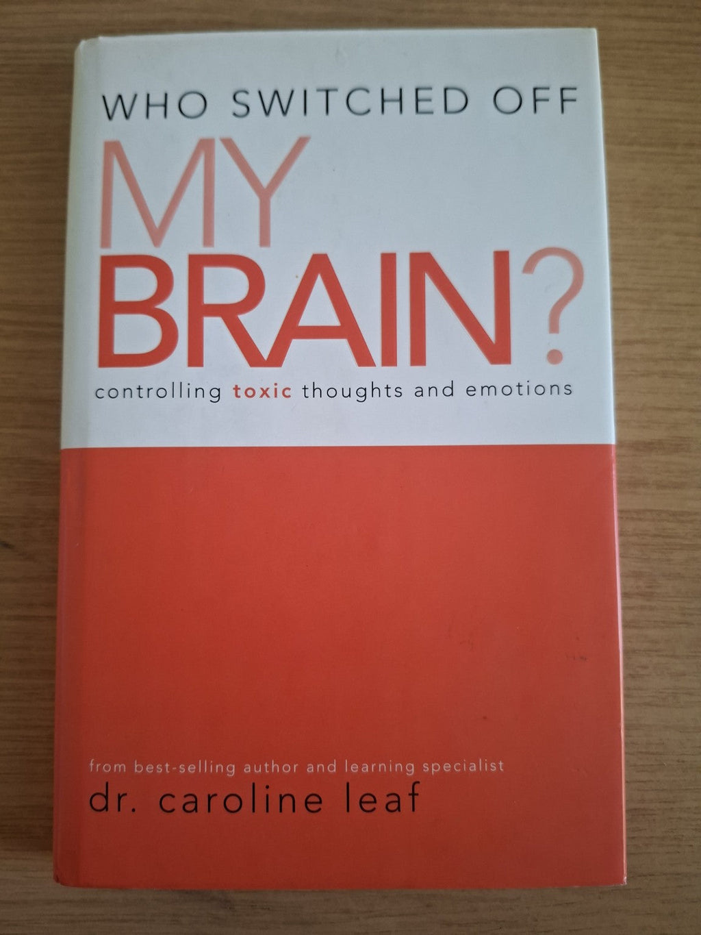 Who Switched Off My Brain? – Dr. Caroline Leaf (Second-Hand)