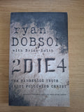 2 Die 4 – Ryan Dobson (Second-Hand)