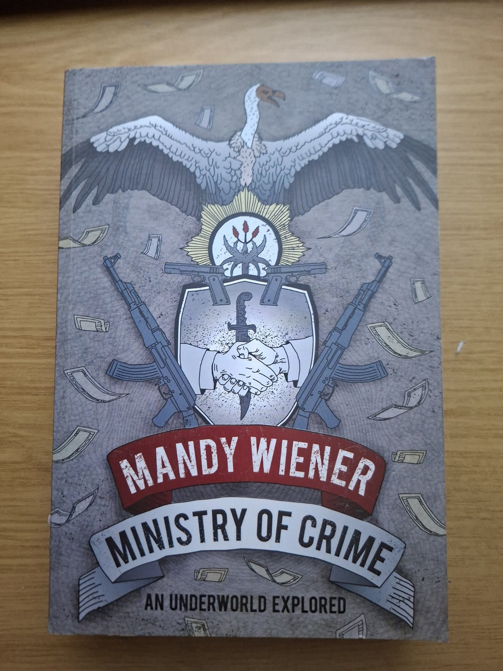 Ministry of Crime: An Underworld Explored – Mandy Wiener (Second-Hand)
