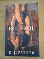 Evil for Evil – K.J. Parker (Second-Hand)