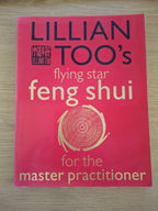 Flying Star Feng Shui for the Master Practitioner – Lillian Too (Second-Hand)
