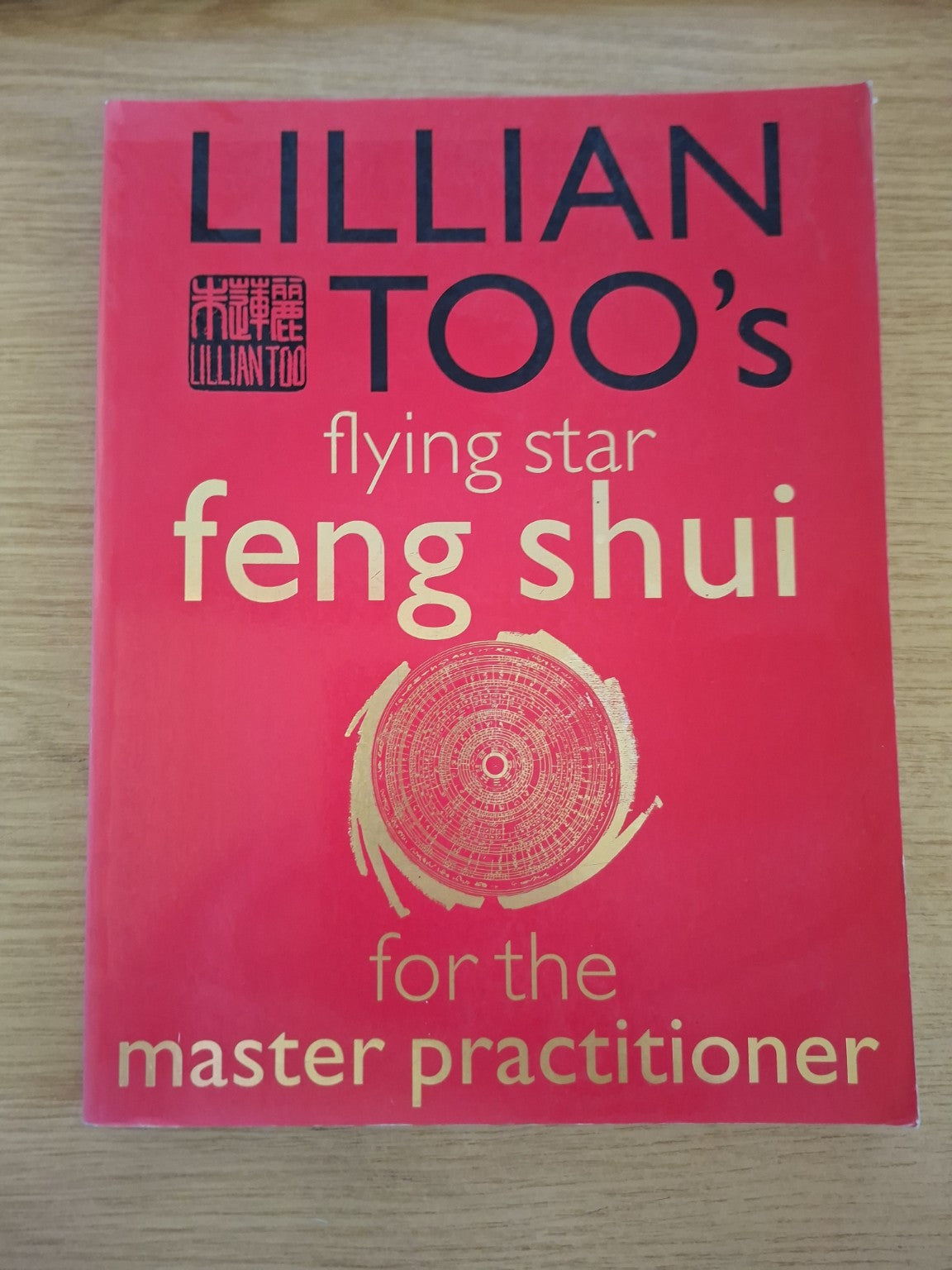 Flying Star Feng Shui for the Master Practitioner – Lillian Too (Second-Hand)