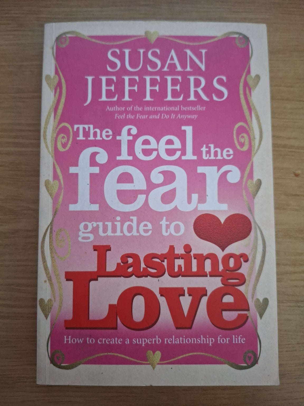 The Feel the Fear Guide to Lasting Love – Susan Jeffers (Second-Hand)