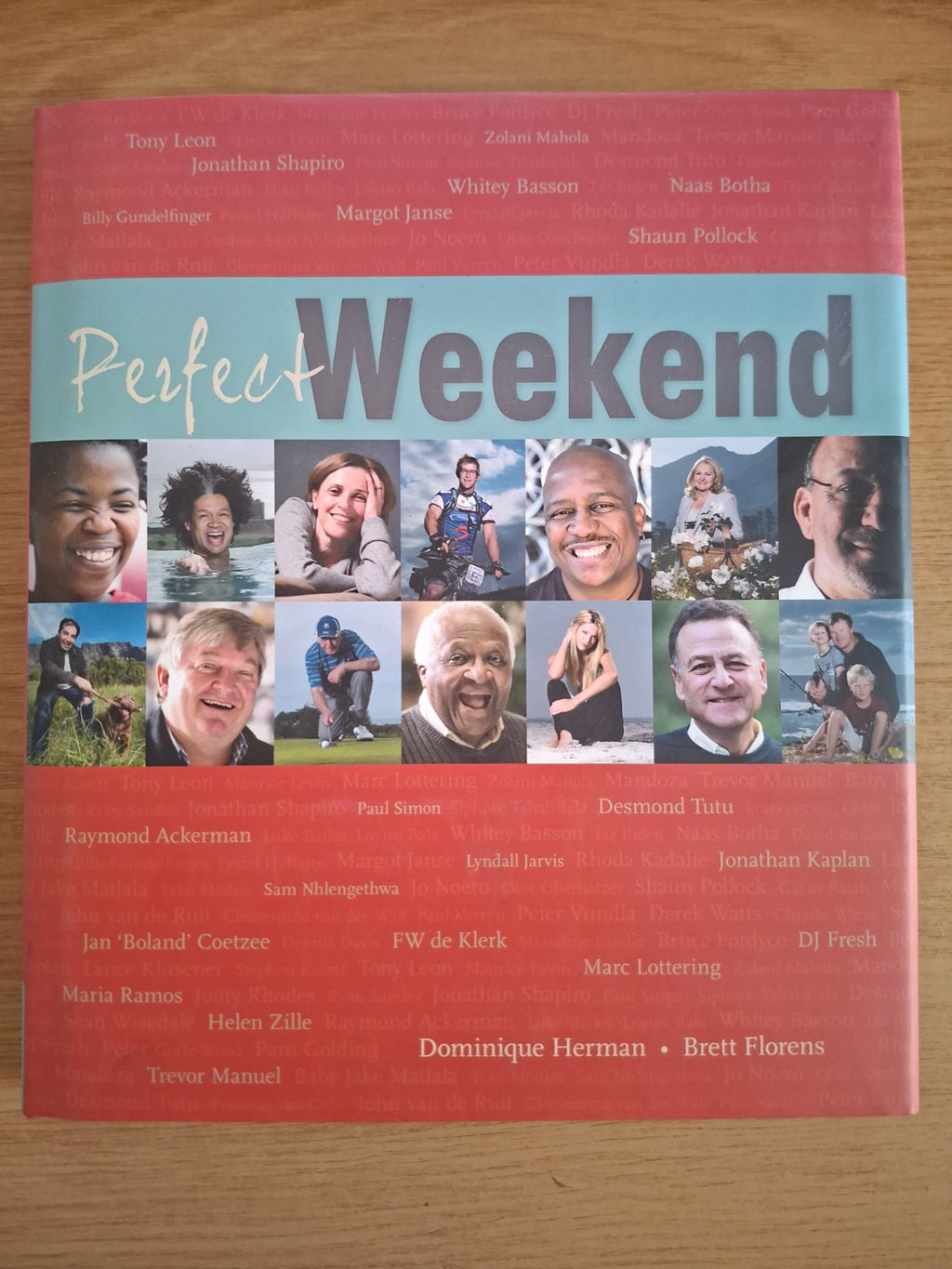 Perfect Weekend: 52 South African Newsmakers Describe Their Downtime – Dominique Herman &amp; Brett Florens (Second-Hand)