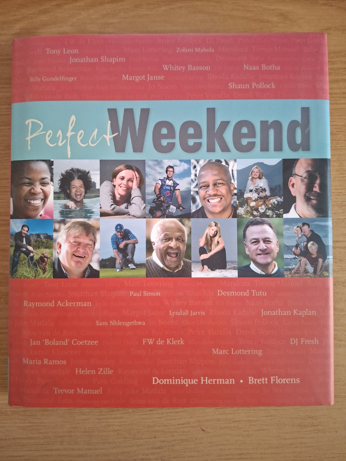 Perfect Weekend: 52 South African Newsmakers Describe Their Downtime – Dominique Herman &amp; Brett Florens (Second-Hand)