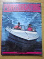 Powerboating: A Guide to Sportsboat Handling – Peter White (Second-Hand)