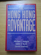 The Hong Kong Advantage – Michael J. Enright, Edith E. Scott & David Dodwell (Second-Hand)