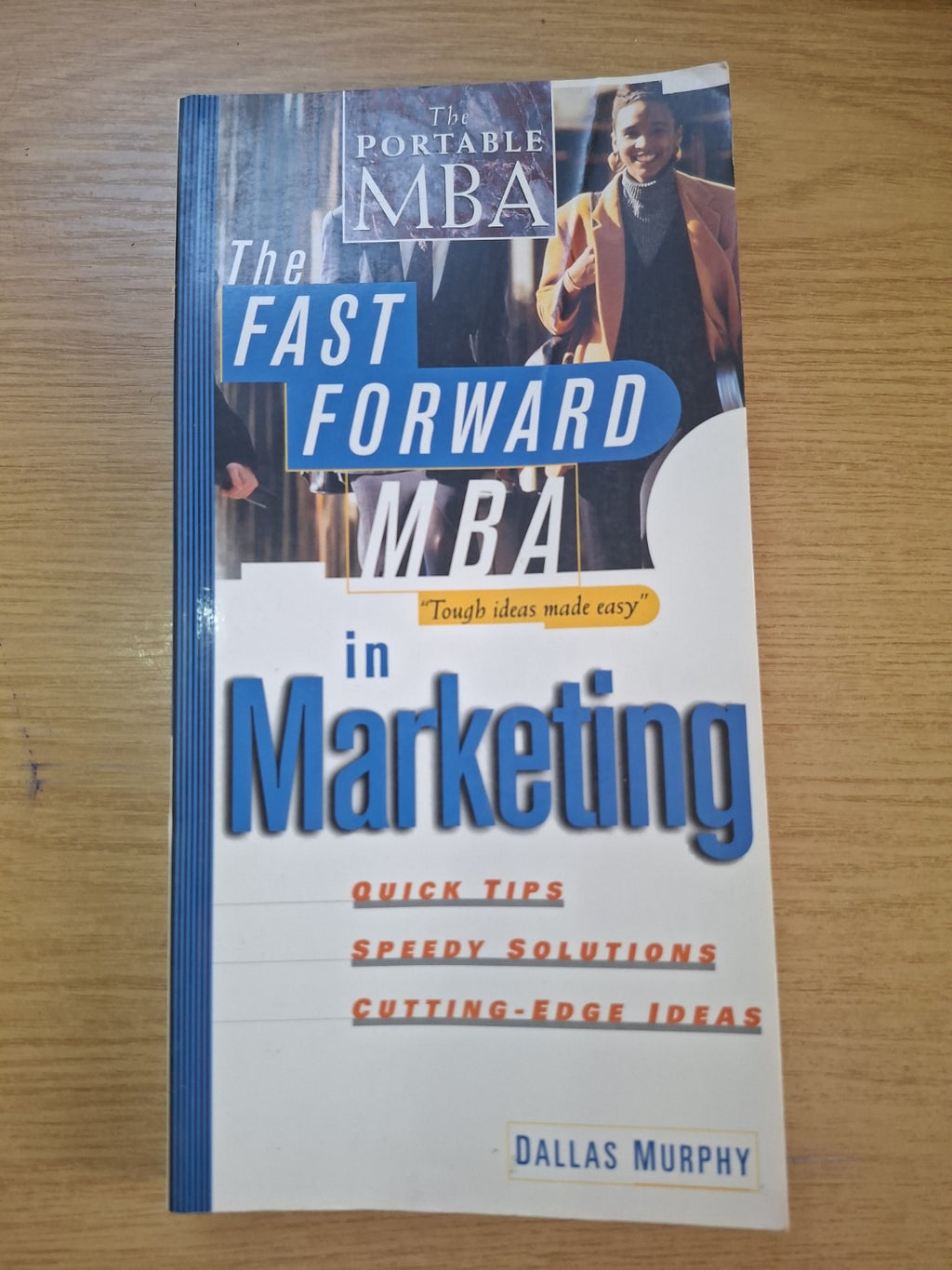 The Fast Forward MBA in Marketing – Dallas Murphy (Second Hand Book)