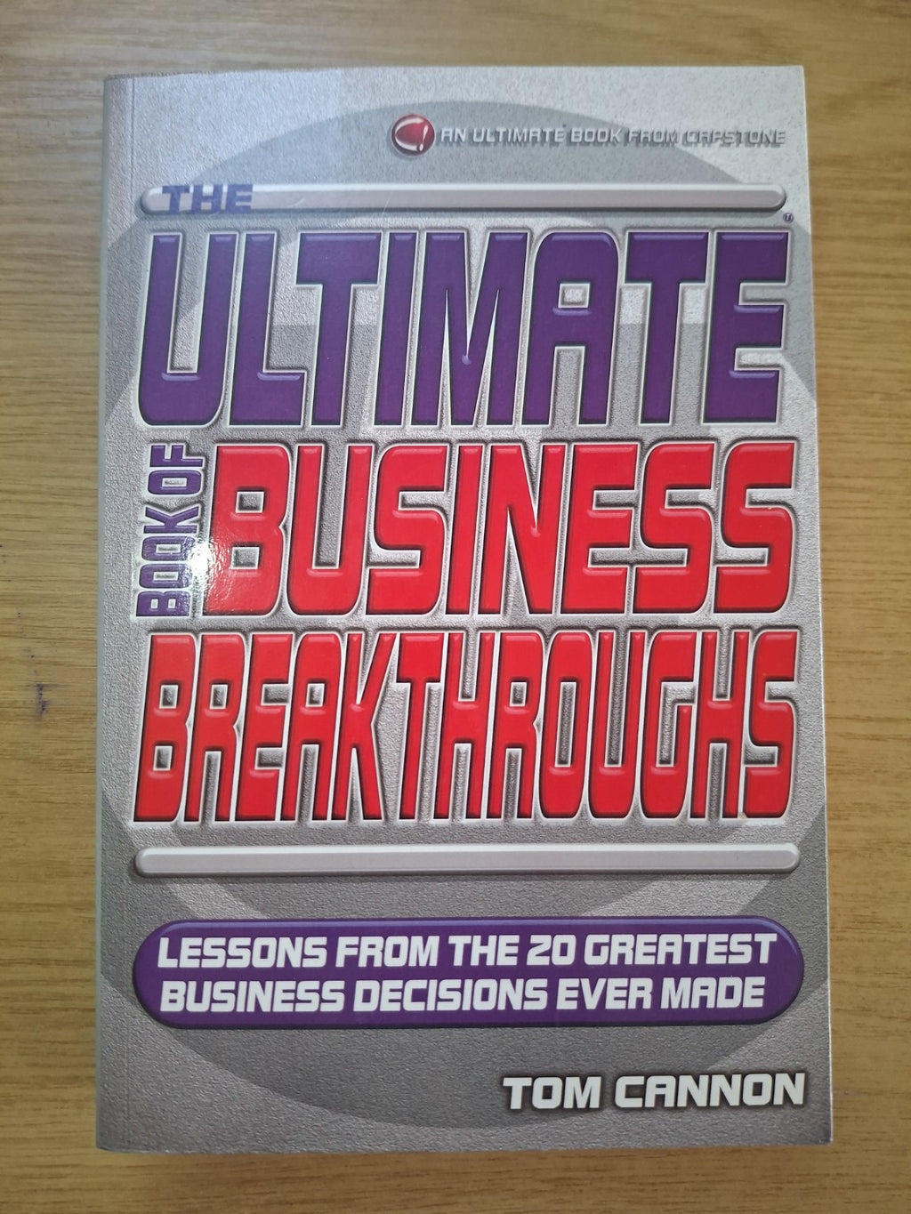 The Ultimate Book of Business Breakthroughs – Tom Cannon (Second Hand Book)