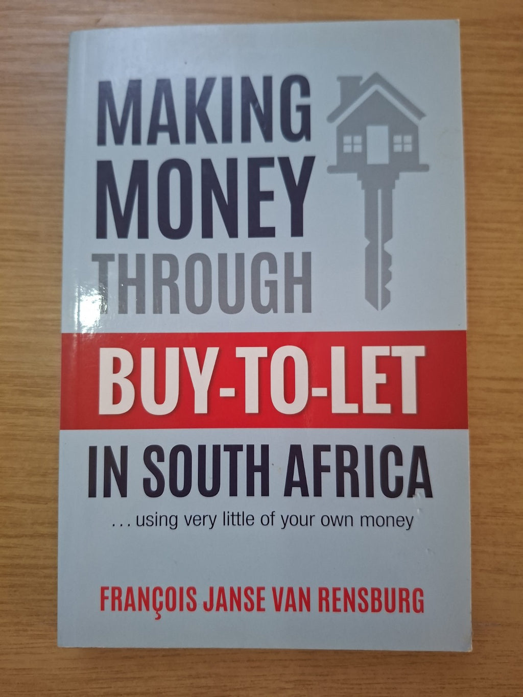 Making Money Through Buy-To-Let in South Africa – François Janse van Rensburg (Second Hand Book)